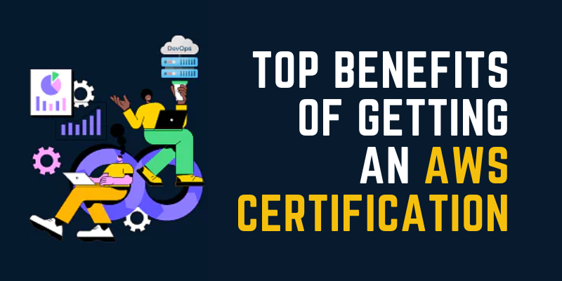 Top Benefits of Getting an AWS Certification